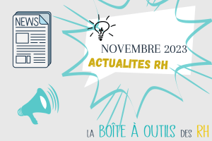Lire la suite à propos de l’article Les actualités RH de Novembre 2023
