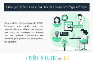 Lire la suite à propos de l’article Changer de SIRH : les clés d’une stratégie efficace