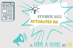 Lire la suite à propos de l’article Actualités RH _ Février 2025