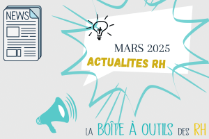 Lire la suite à propos de l’article Actualités RH – Mars 2025 🌷